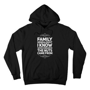 Family Genealogist I Know Which Branch The Nuts Came From Hoodie