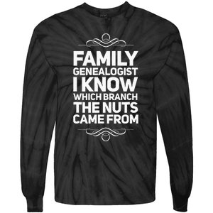 Family Genealogist I Know Which Branch The Nuts Came From Tie-Dye Long Sleeve Shirt