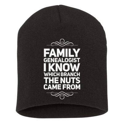 Family Genealogist I Know Which Branch The Nuts Came From Short Acrylic Beanie