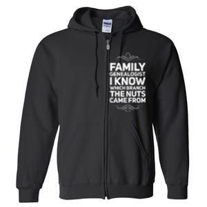 Family Genealogist I Know Which Branch The Nuts Came From Full Zip Hoodie