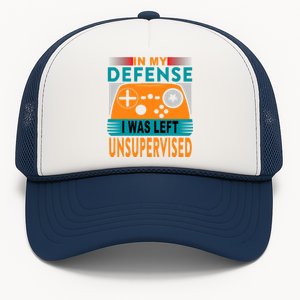 Funny Gamer I Was Left Unsupervised Trucker Hat