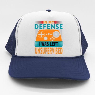 Funny Gamer I Was Left Unsupervised Trucker Hat