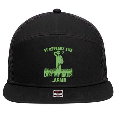 Funny Golf It Appears Ive Lost My Balls Again 7 Panel Mesh Trucker Snapback Hat