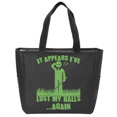 Funny Golf It Appears Ive Lost My Balls Again Zip Tote Bag