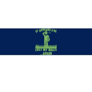 Funny Golf It Appears Ive Lost My Balls Again Bumper Sticker