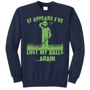 Funny Golf It Appears Ive Lost My Balls Again Tall Sweatshirt