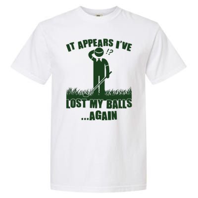 Funny Golf It Appears Ive Lost My Balls Again Garment-Dyed Heavyweight T-Shirt