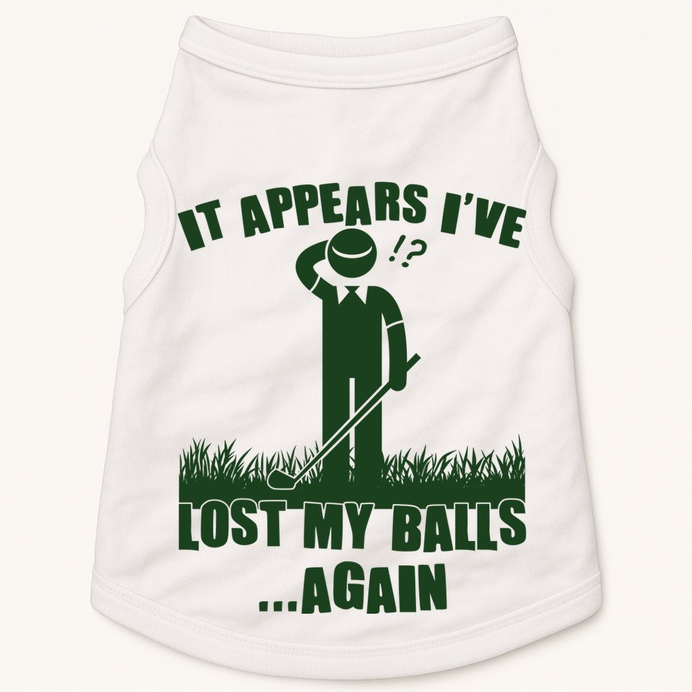 Funny Golf It Appears Ive Lost My Balls Again Doggie Tank