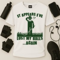 Funny Golf It Appears Ive Lost My Balls Again Cooling Performance Crew T-Shirt