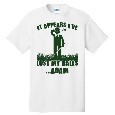 Funny Golf It Appears Ive Lost My Balls Again Tall T-Shirt