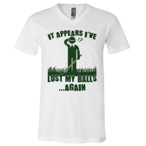 Funny Golf It Appears Ive Lost My Balls Again V-Neck T-Shirt