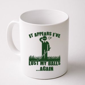 Funny Golf It Appears Ive Lost My Balls Again Coffee Mug