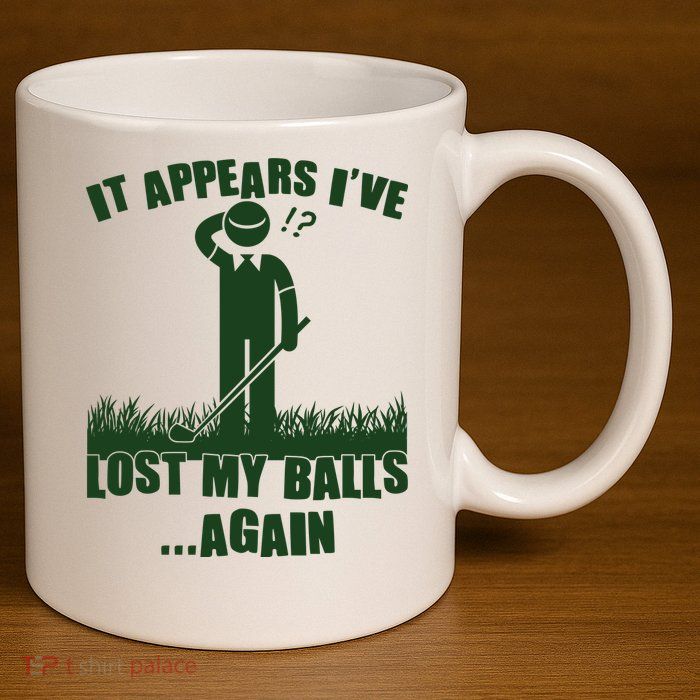 Funny Golf It Appears Ive Lost My Balls Again 11oz C Handle Ceramic Mug