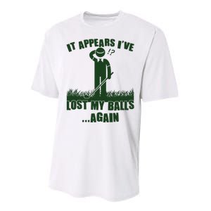 Funny Golf It Appears Ive Lost My Balls Again Performance Sprint T-Shirt