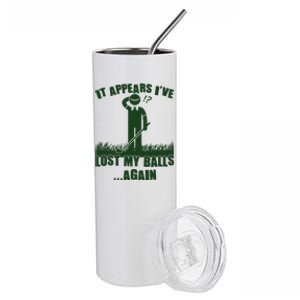 Funny Golf It Appears Ive Lost My Balls Again Stainless Steel Tumbler