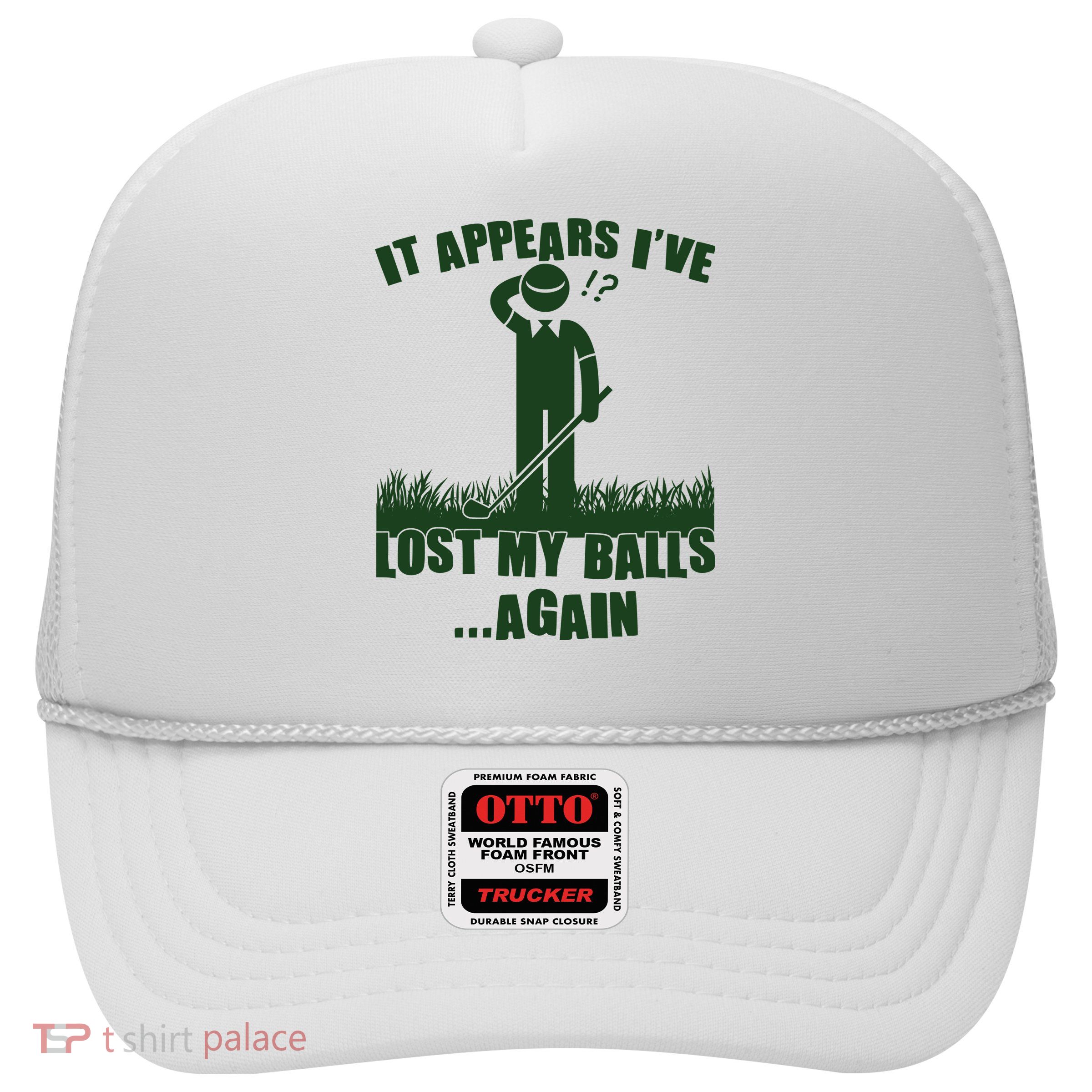 Funny Golf It Appears Ive Lost My Balls Again Trucker Hat
