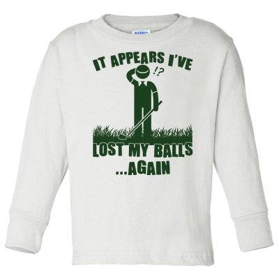 Funny Golf It Appears Ive Lost My Balls Again Toddler Long Sleeve Shirt