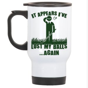 Funny Golf It Appears Ive Lost My Balls Again Stainless Steel Travel Mug