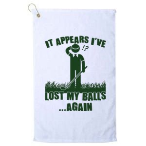 Funny Golf It Appears Ive Lost My Balls Again Platinum Collection Golf Towel