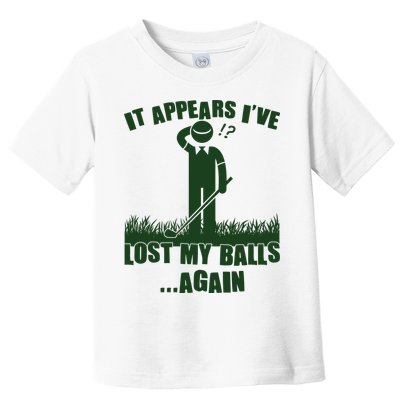 Funny Golf It Appears Ive Lost My Balls Again Toddler T-Shirt