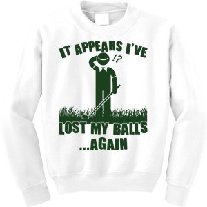 Funny Golf It Appears Ive Lost My Balls Again Kids Sweatshirt