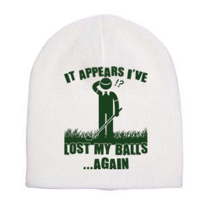 Funny Golf It Appears Ive Lost My Balls Again Short Acrylic Beanie