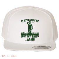 Funny Golf It Appears Ive Lost My Balls Again Wool Snapback Cap
