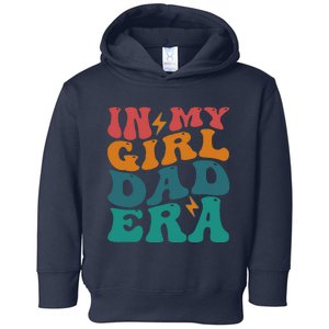 Funny Groovy In My Girlss Dad Era Toddler Hoodie