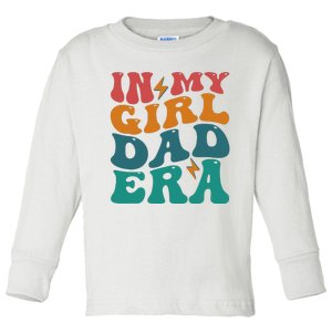 Funny Groovy In My Girlss Dad Era Toddler Long Sleeve Shirt