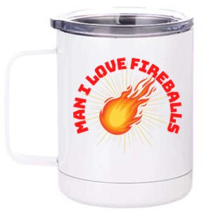 Fireballs Gift I Love Fireballs Funny Whiskey Gift 12 oz Stainless Steel Tumbler Cup