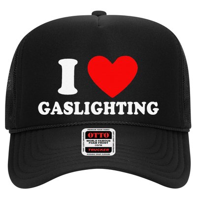 Funny Gaslight I Love Gaslighting I Heart Gaslighting Trucker Hat