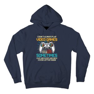 Funny Gamer I Dont Always Play Video Games Gift Boy Teens Hoodie