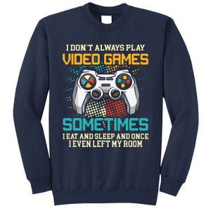 Funny Gamer I Dont Always Play Video Games Gift Boy Teens Sweatshirt