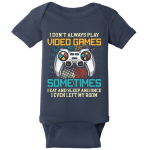 Funny Gamer I Dont Always Play Video Games Gift Boy Teens Baby Bodysuit