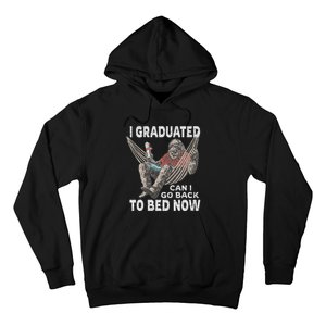 Funny Graduation I Graduated Can I Go Back To Bed Now Hoodie