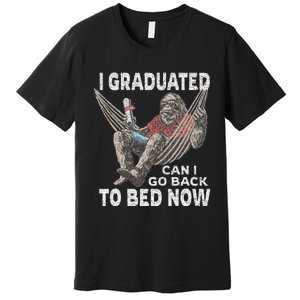 Funny Graduation I Graduated Can I Go Back To Bed Now Premium T-Shirt