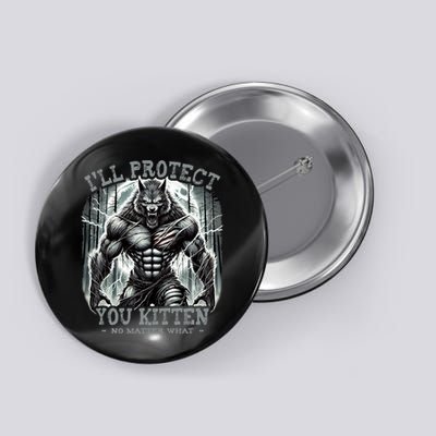 Funny Graphic ILl Protect You Kitten Alpha Wolf Button