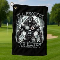 Funny Graphic ILl Protect You Kitten Alpha Wolf Golf Towel