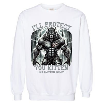 Funny Graphic ILl Protect You Kitten Alpha Wolf Garment-Dyed Sweatshirt