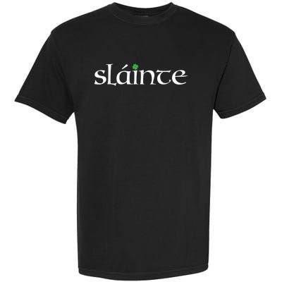 Funny Gift Irish Gaelic Slainte Gift Garment-Dyed Heavyweight T-Shirt