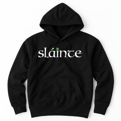 Funny Gift Irish Gaelic Slainte Gift Hoodie