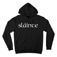 Funny Gift Irish Gaelic Slainte Gift Hoodie