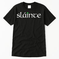 Funny Gift Irish Gaelic Slainte Gift Tall T-Shirt