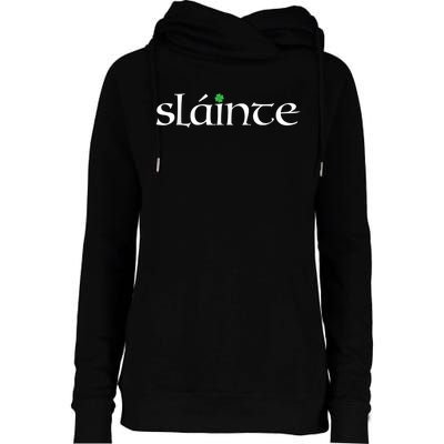 Funny Gift Irish Gaelic Slainte Gift Womens Funnel Neck Pullover Hood