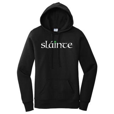 Funny Gift Irish Gaelic Slainte Gift Women's Pullover Hoodie