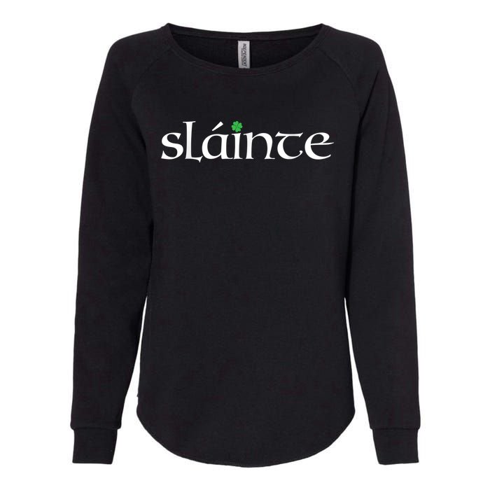 Funny Gift Irish Gaelic Slainte Gift Womens California Wash Sweatshirt