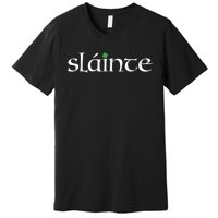 Funny Gift Irish Gaelic Slainte Gift Premium T-Shirt