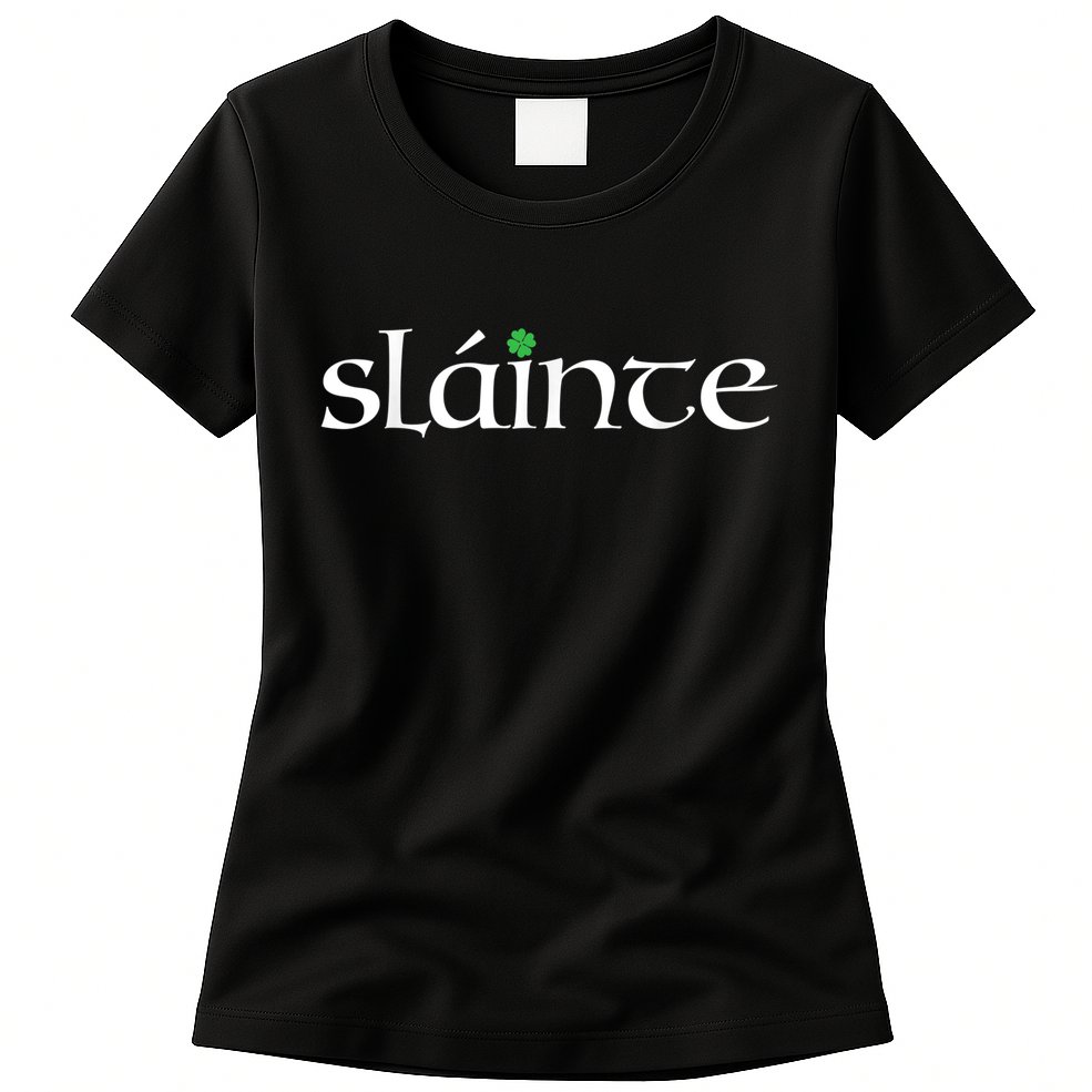 Funny Gift Irish Gaelic Slainte Gift Womens T-Shirt