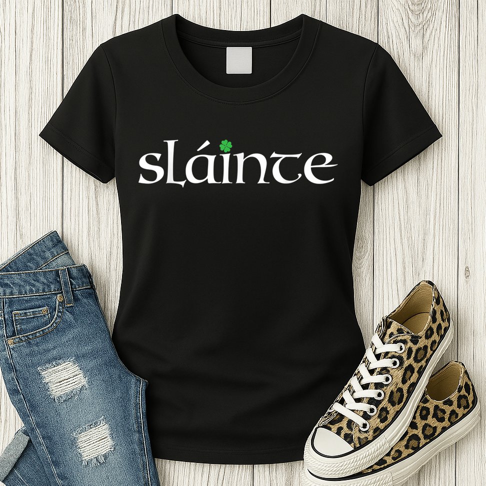 Funny Gift Irish Gaelic Slainte Gift Womens T-Shirt