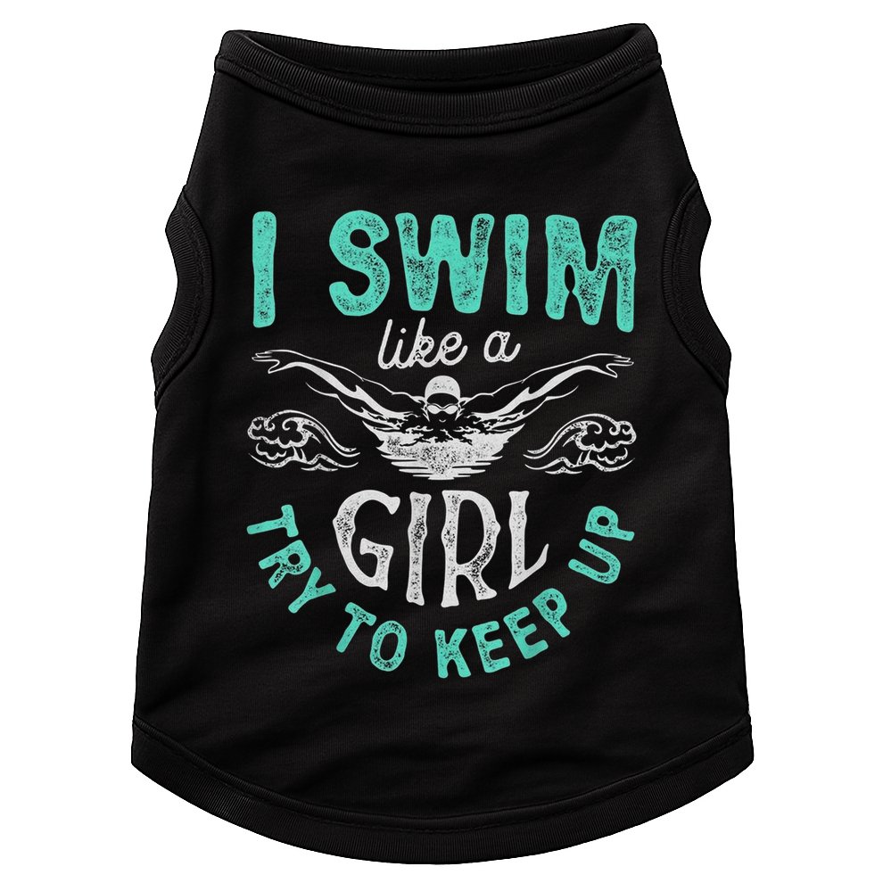 Funny Gift I Swim Like Try To Keep Up Funny Swimming Swimmer Gift Doggie Tank
